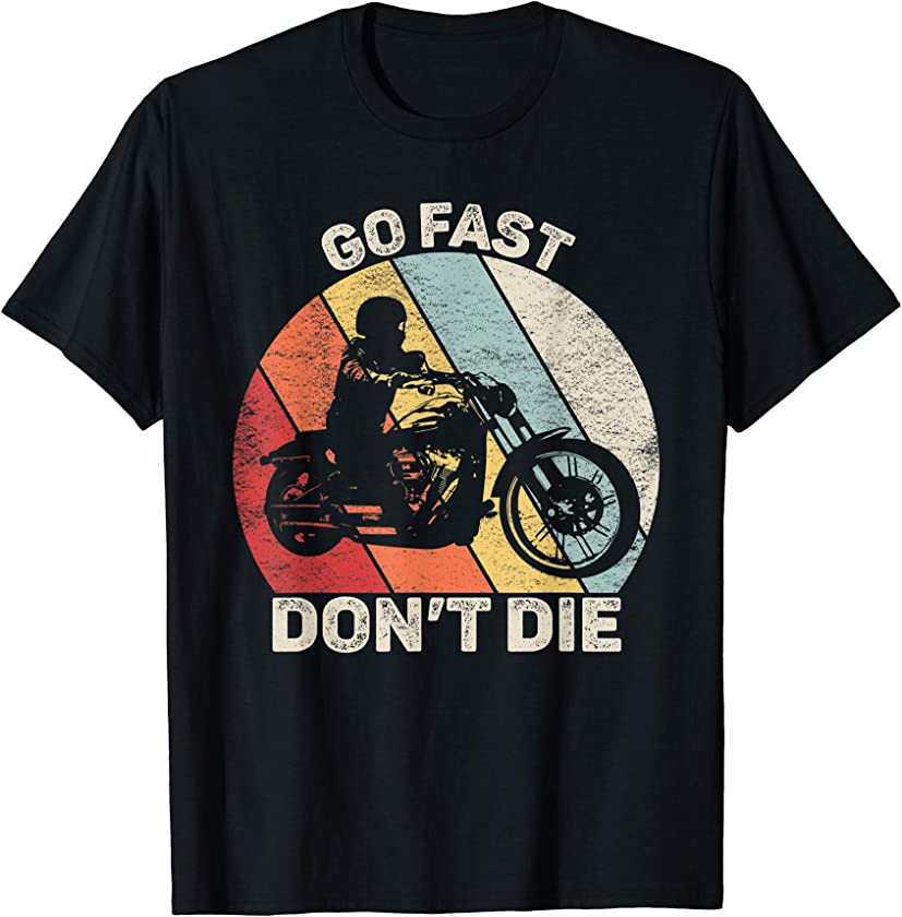 Vintage Retro Go Fast Don’t Die Shirt Motorcycle Biker Rider T-Shirt