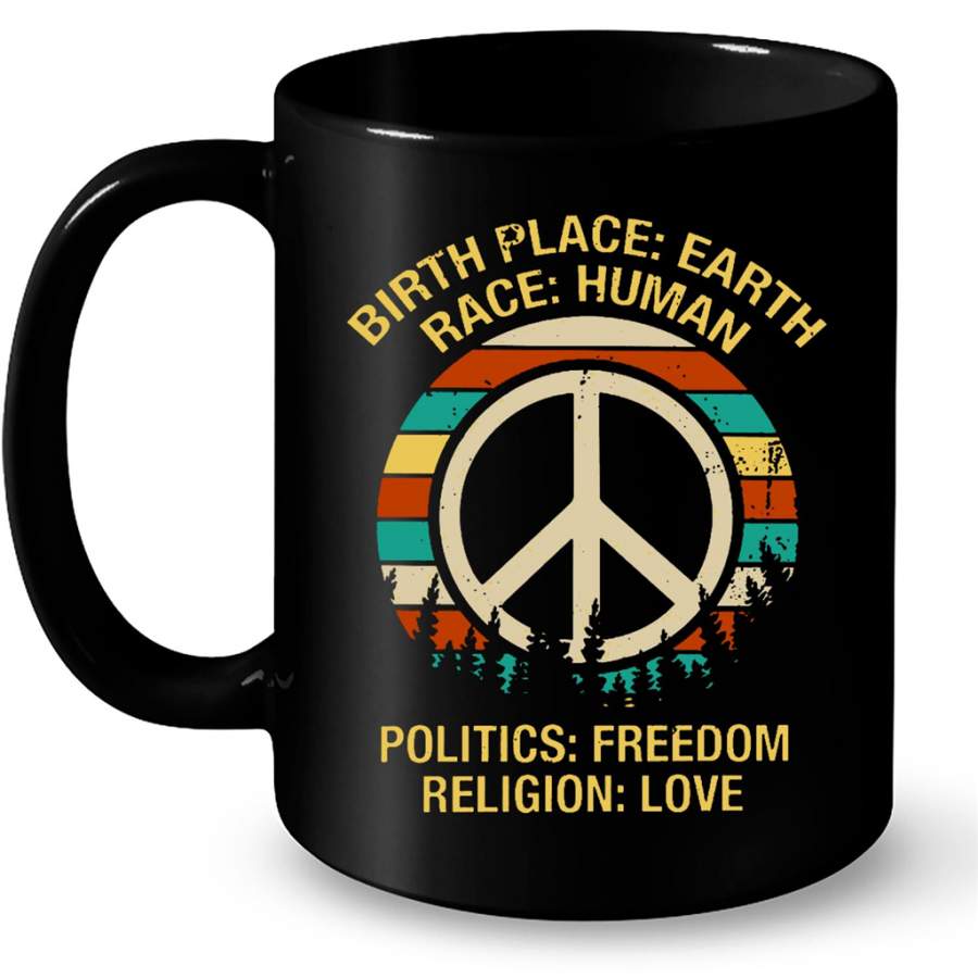 Birth Place Earth Race Human Politics Freedom Religion Love Peace Sign, Classic Vintage Retro Design – Full-Wrap Coffee Black Mug