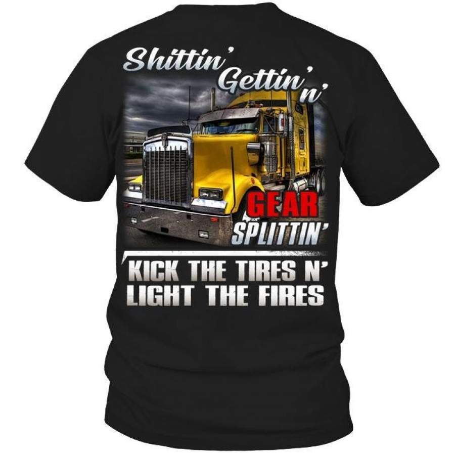 Shittin Gettin’ Gear Splitting Kick The Tires And Light The Fires