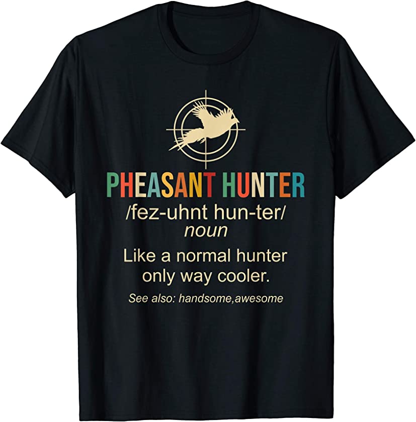 Vintage Retro Definition Pheasant Hunting Shirt, Hunter Gift T-Shirt