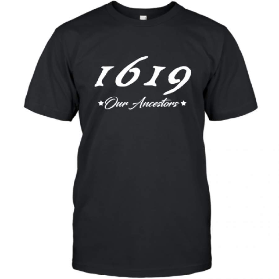 1619 Our Ancestors shirt T-Shirt