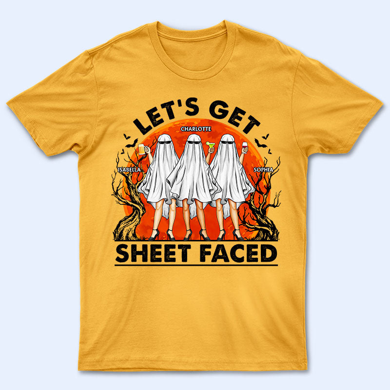 Let’S Get Sheet Faced Ghost Friends – Gift For Besties – Personalized Custom T Shirt