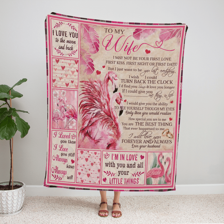 To My Wife Flamingo I May Not Be Your First Love Blanket Gift For Wife From Husband Birthday Gift Home Decor Bedding Couch Sofa Soft And Comfy Cozy