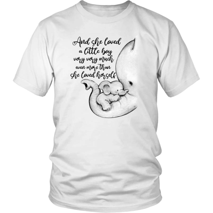 And she loved a little boy very very much even more than she loved her self shirt Elephant