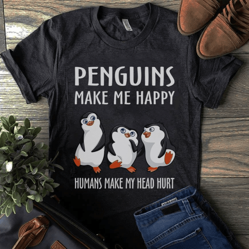 Animal Lovers Penguins Make Me Happy Humans Make My Head Hurt T Shirt