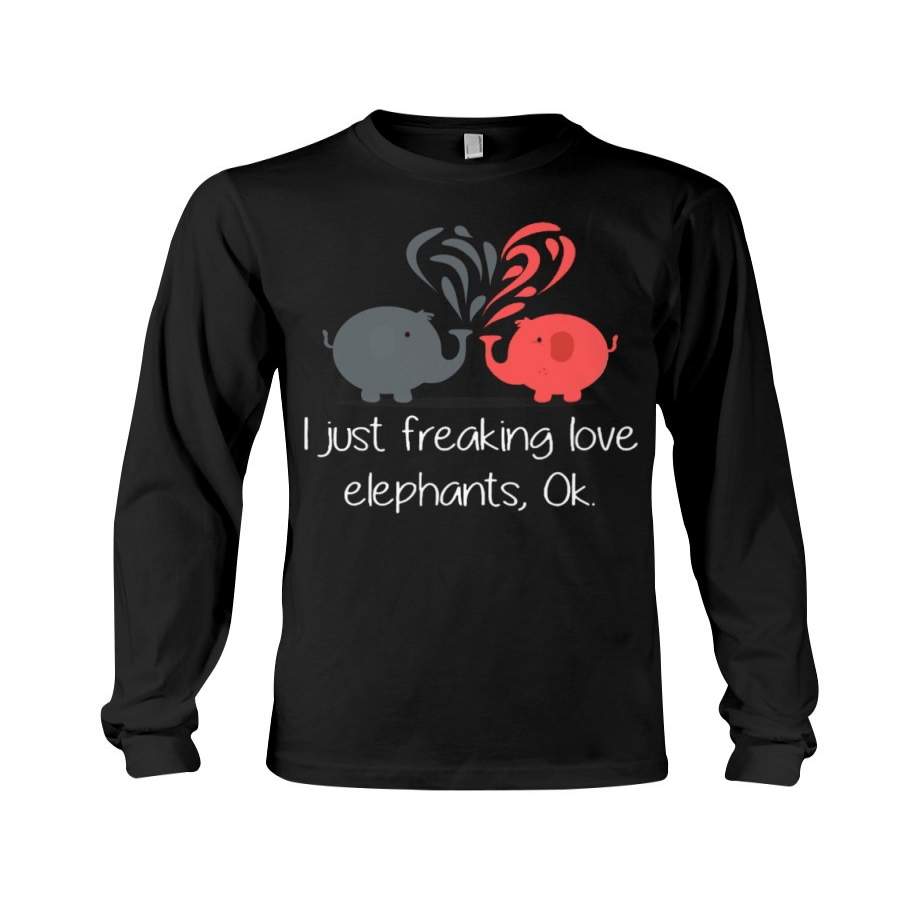 I Just Freaking Love Elephant Custom Design Unisex Long Sleeve