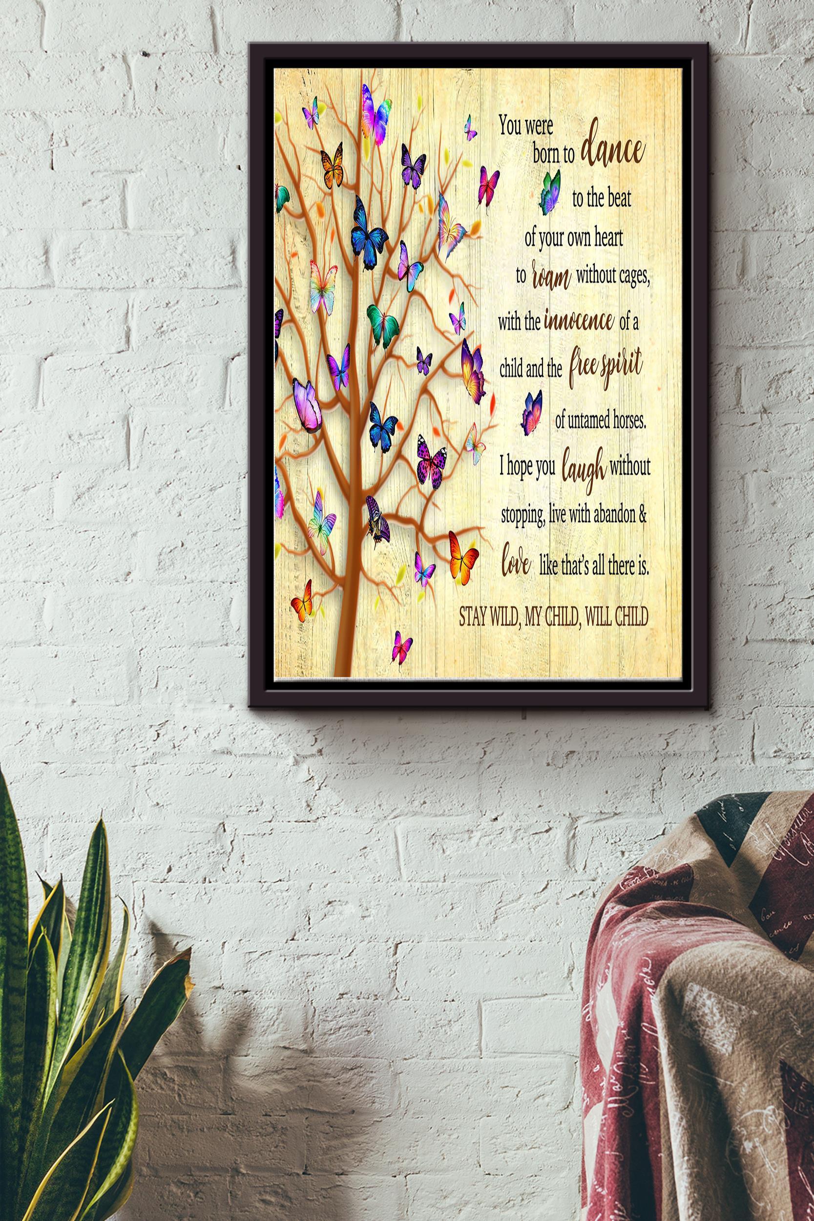 You Are Born To Dance I Hope You Laugh Poster – Quote Wall Art _ Gift For Son Daughter Baby Girls Baby Boys Children Birthday Kid Butterfly Lovers Home Decor Framed Matte Canvas