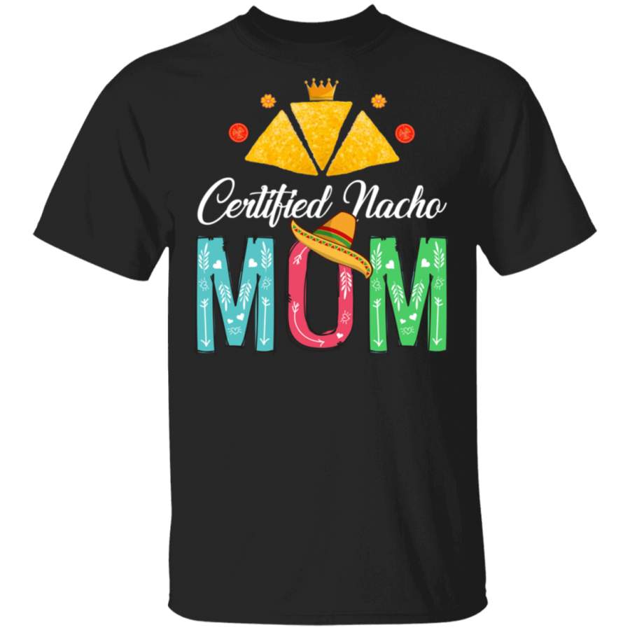 Womens Nacho Certified Nacho Mom Mexican Food Lover Foodie T-Shirt