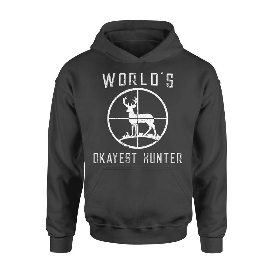 World’s Okayest Hunter Shirt Funny Hunting Gift – Standard Hoodie