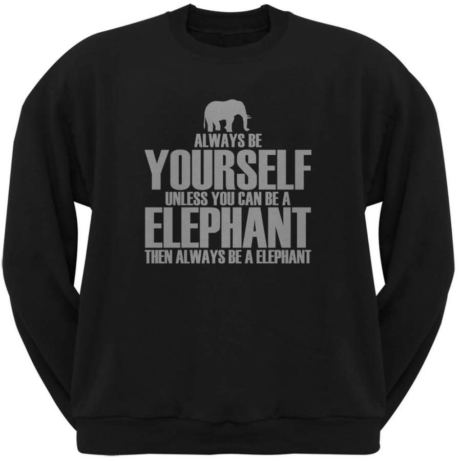 Always Be Yourself Elephant Black Adult Pullover Hoodie