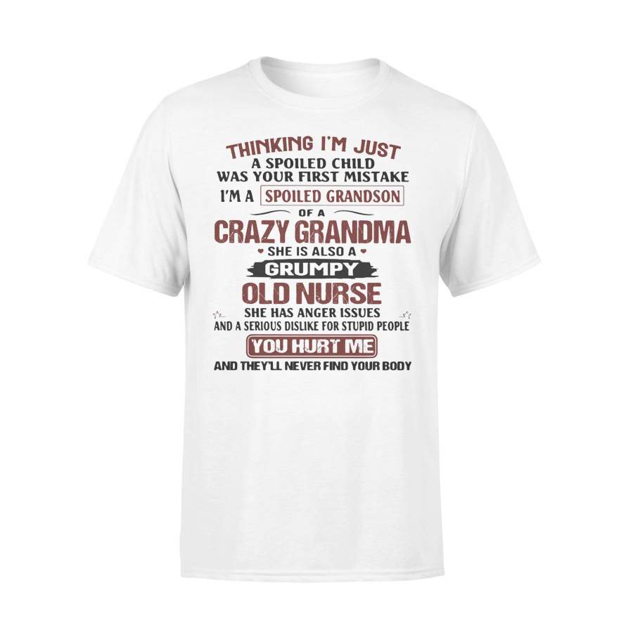 Thinking I’m Just I’m A Spoiled Grandson Of A Crazy Grandma She Is Also A Grumpy Old Nurse T-shirt