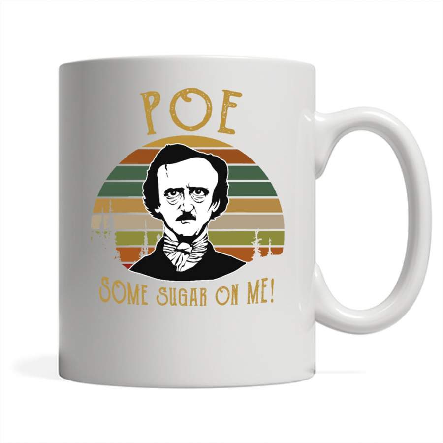 Poe Some Sugar On Me Classic Vintage Retro Design – Full-Wrap Coffee White Mug