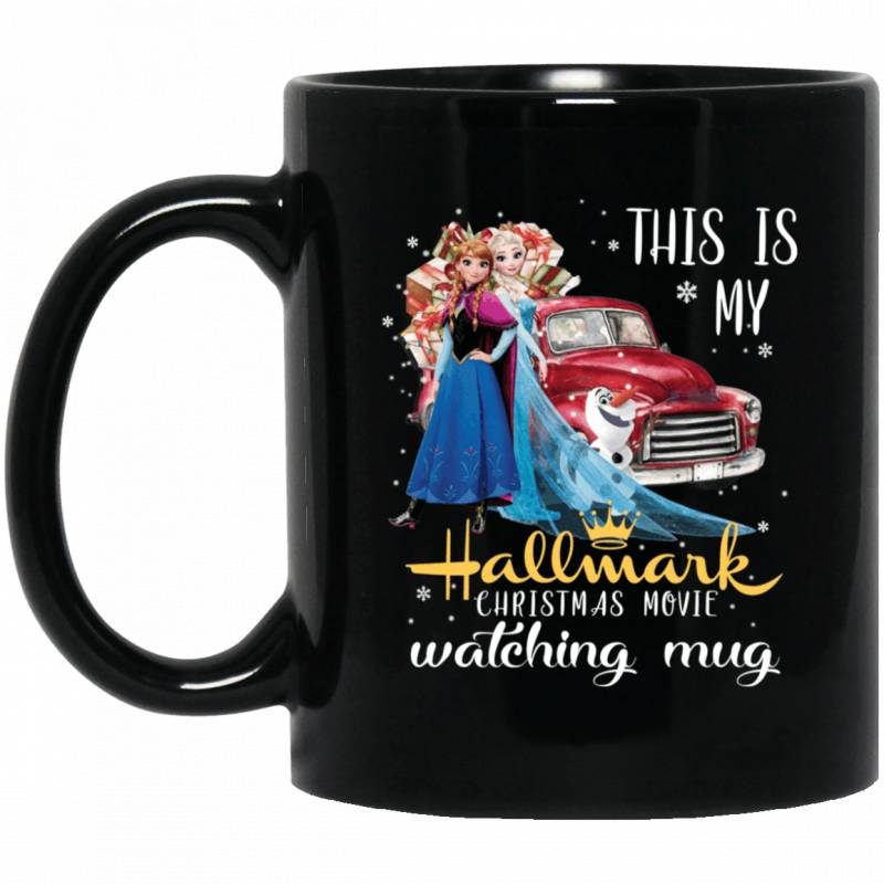 This is my Hallmark Christmas Movie Watching Olaf Elsa And Anna Mug Lovely Gift VA10