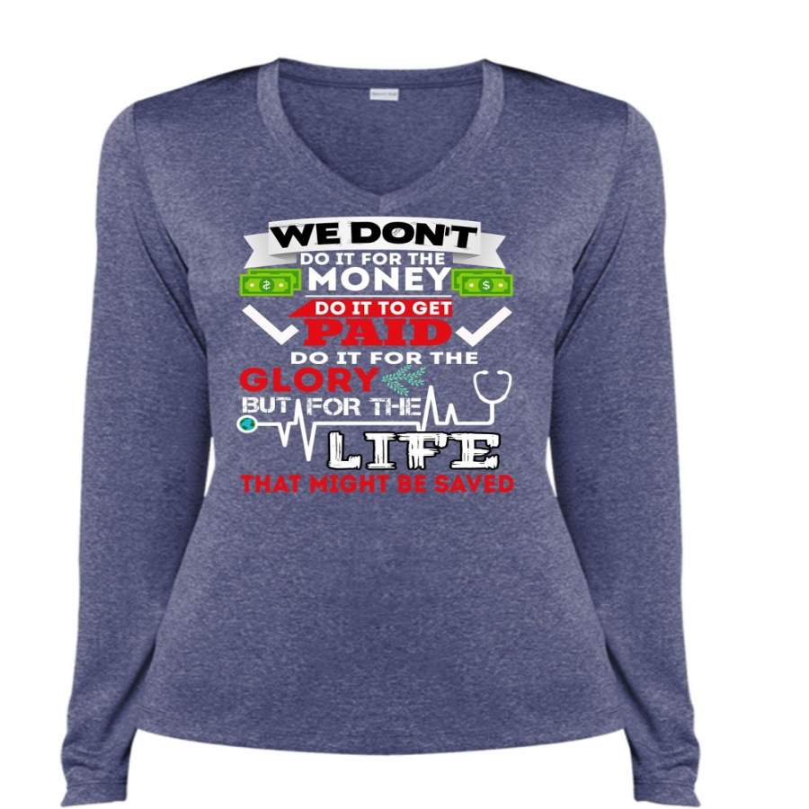 We Don’t Do It For The Money T Shirt, It To Get Paid T Shirt, Cool Shirt (Ladies LS Heather V-Neck)