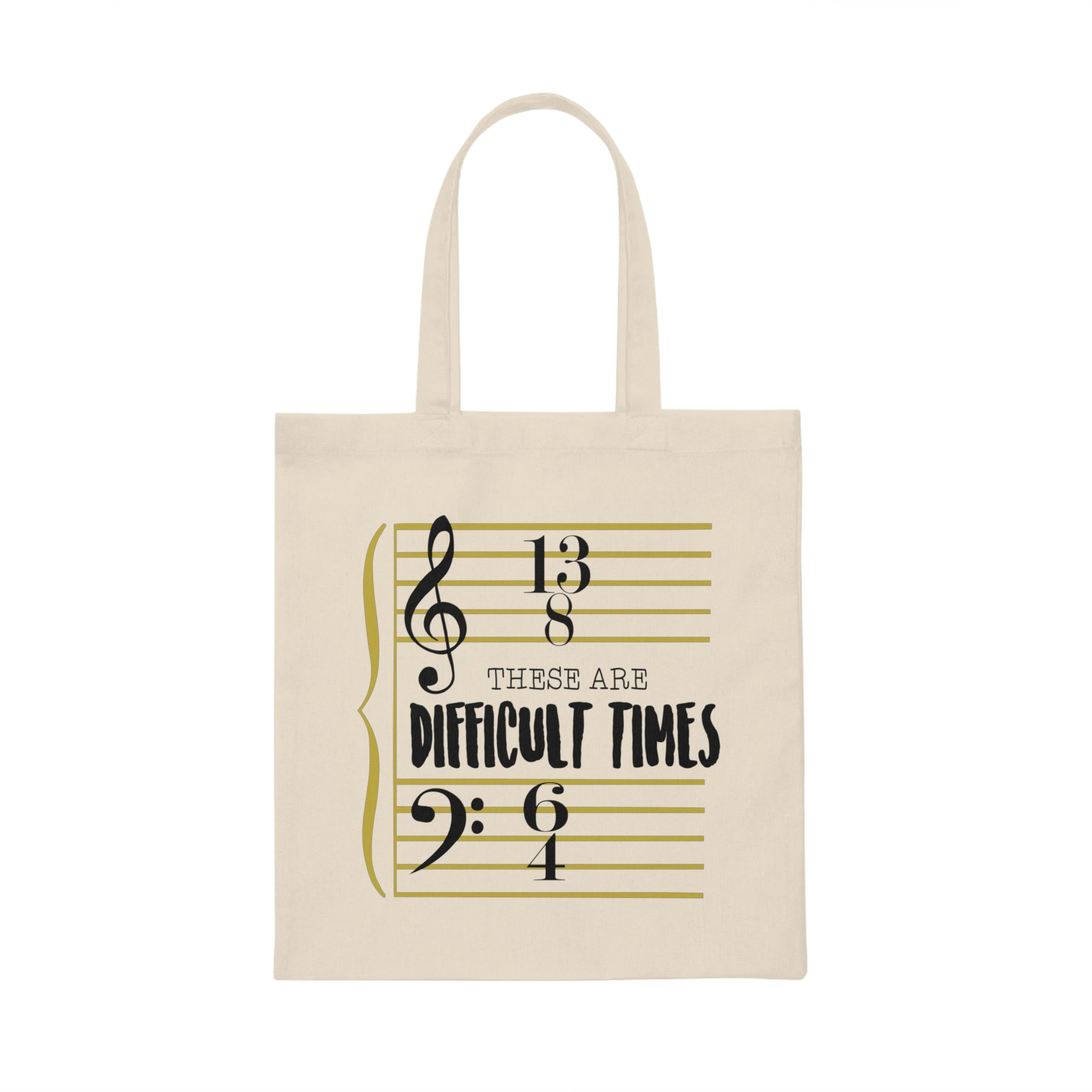 These Are The Difficult Times Funny Musician Men W Canvas Tote Bag