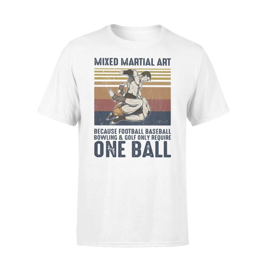 Mixed Martial Art Because Football Baseball Bowling And Golf Only Require One Ball Vintage Retro T-shirt