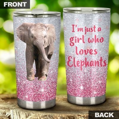 Elephants Im Just A Girl GS-CL-ML2104 Tumbler GS-CL-ML2104 Tumbler