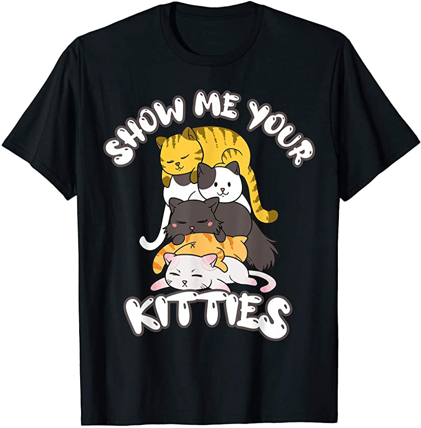 Show Me Your Kitties Cat Kitten Lover Retro Vintage Gift T-Shirt