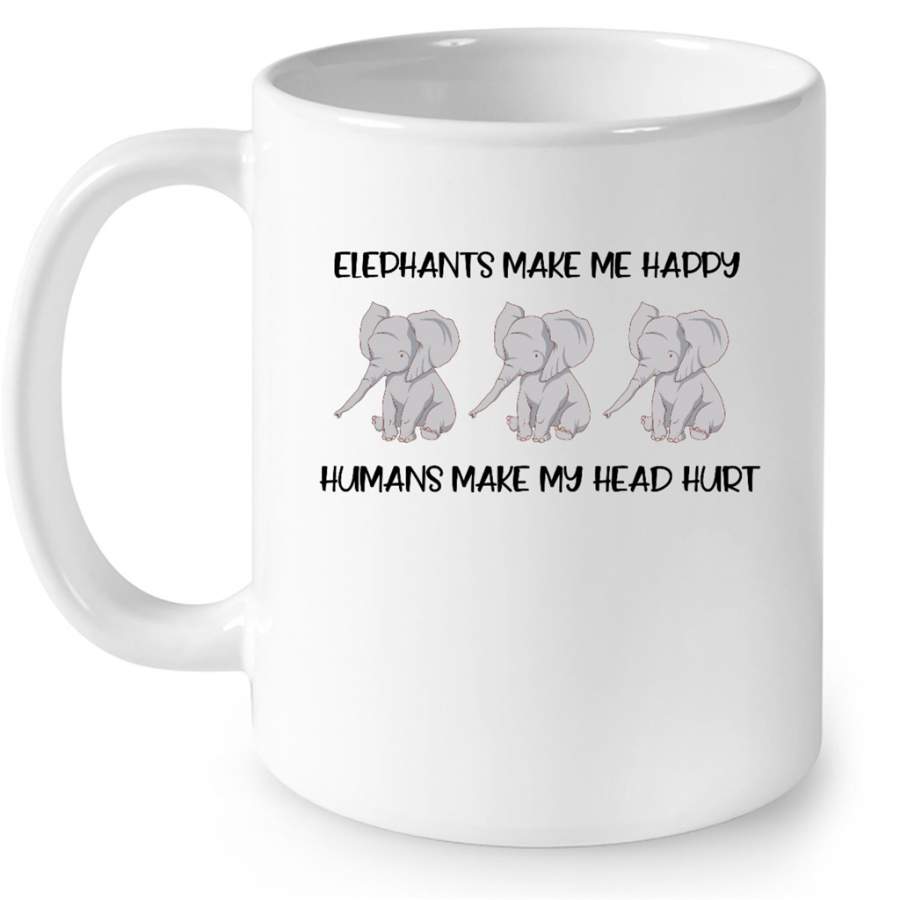 Elephants Make Me Happy Humans Make My Head Hurt – Full-Wrap Coffee White Mug