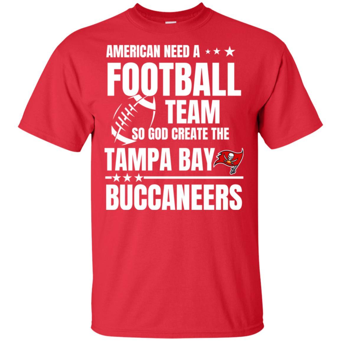 American Need A Tampa Bay Buccaneers Team T Shirt