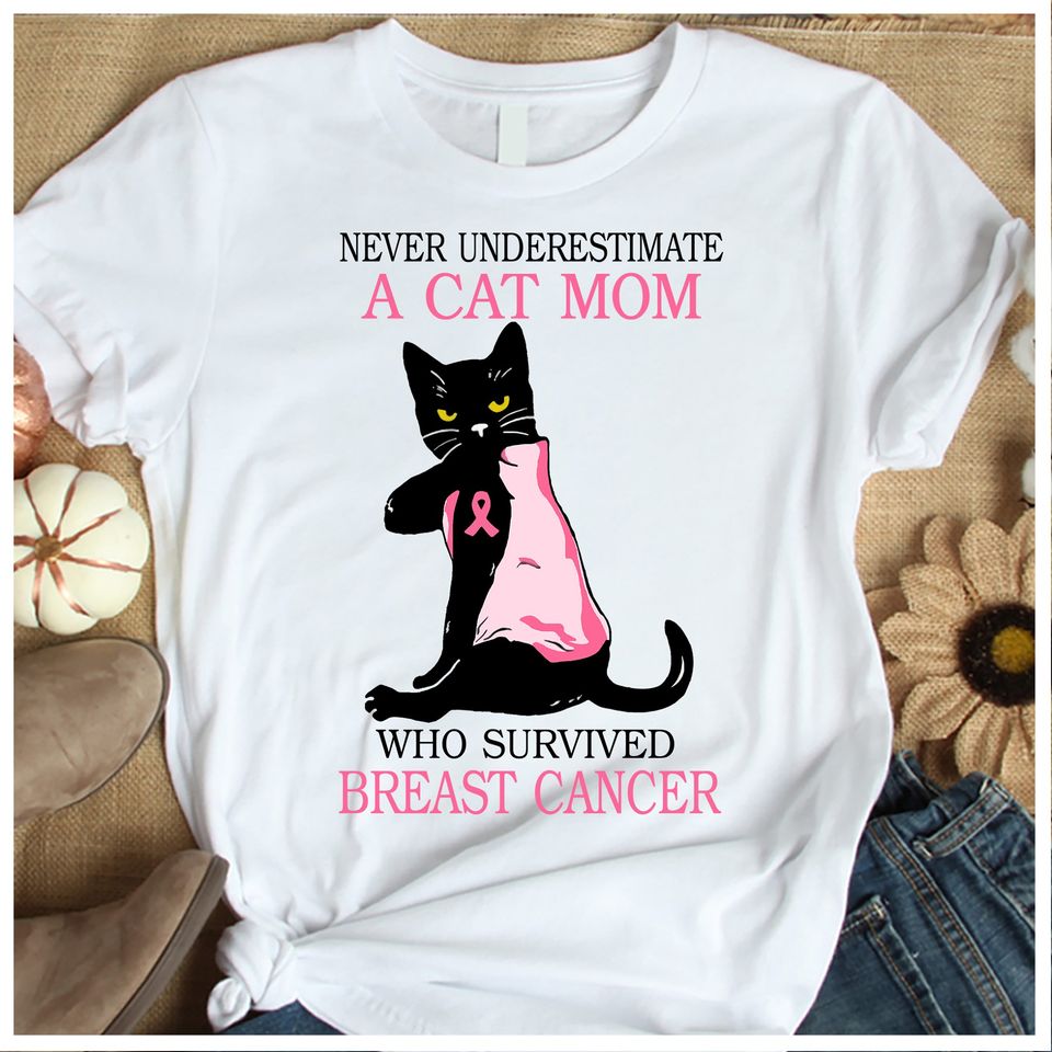 Never Underestimate A Cat Mom Who Survived Breast Cancer Gift Standard/Premium T-Shirt