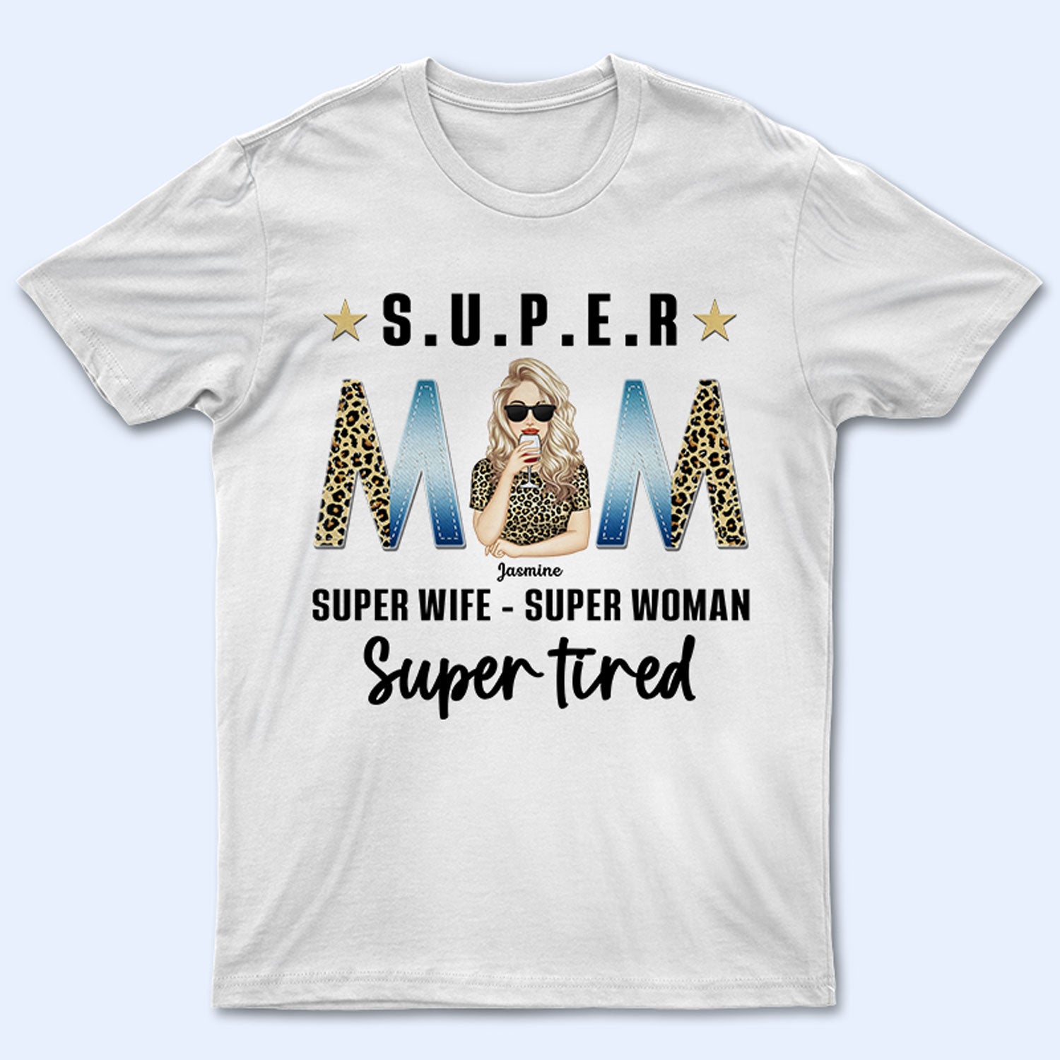 Super Mom Super Wife – Gift For Mother – Personalized Custom T Shirt