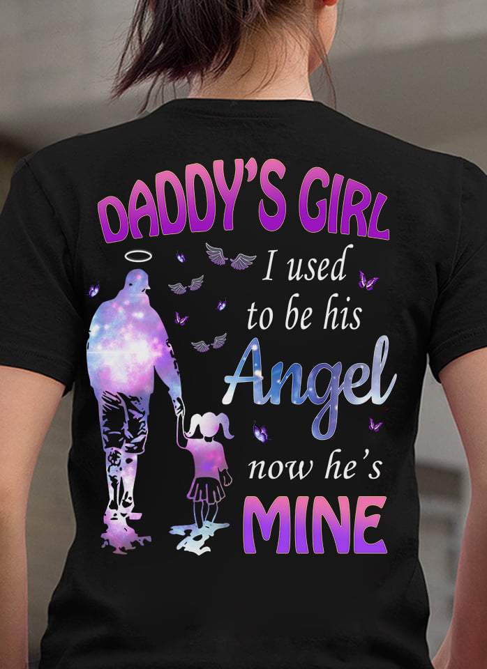 Father’S Day Gift Daddy’S Girl I Used To Be His Angel Now He’S Mine Unisex T-Shirt #Kv