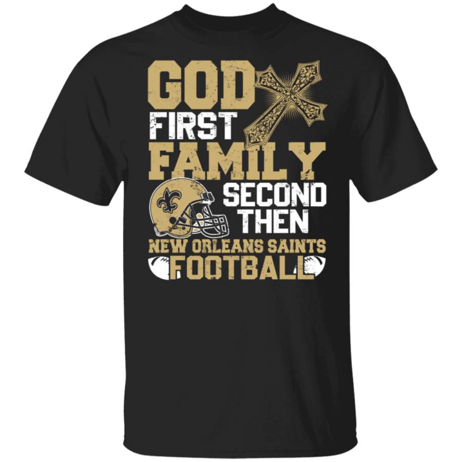 Christian Sport Shirt Vintage God Family Then New Orleans Saints Football Cool Christian Football Player Gifts T-Shirt