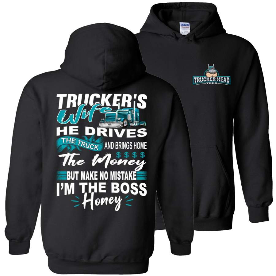 I’m The Boss Honey Funny Truckers Wife Hoodie