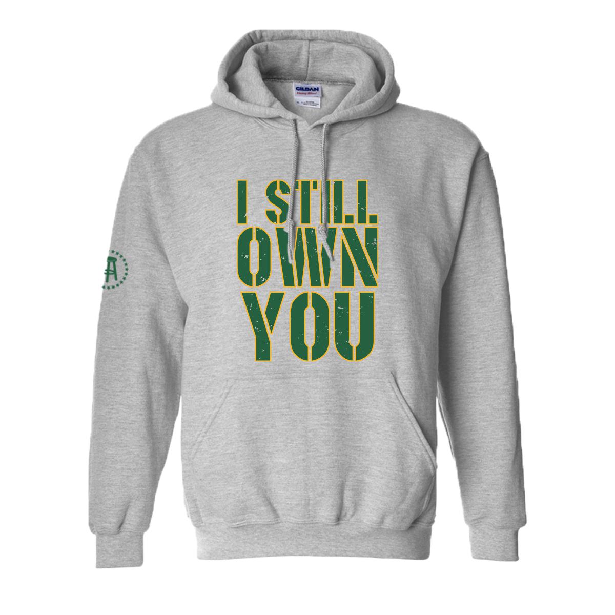I Still Own You Hoodie