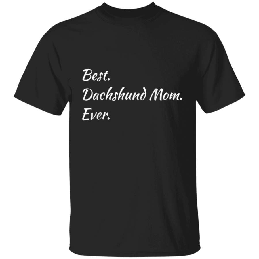 Funny Best Dachshund Mom Ever Pet Doxie Dog Shirt