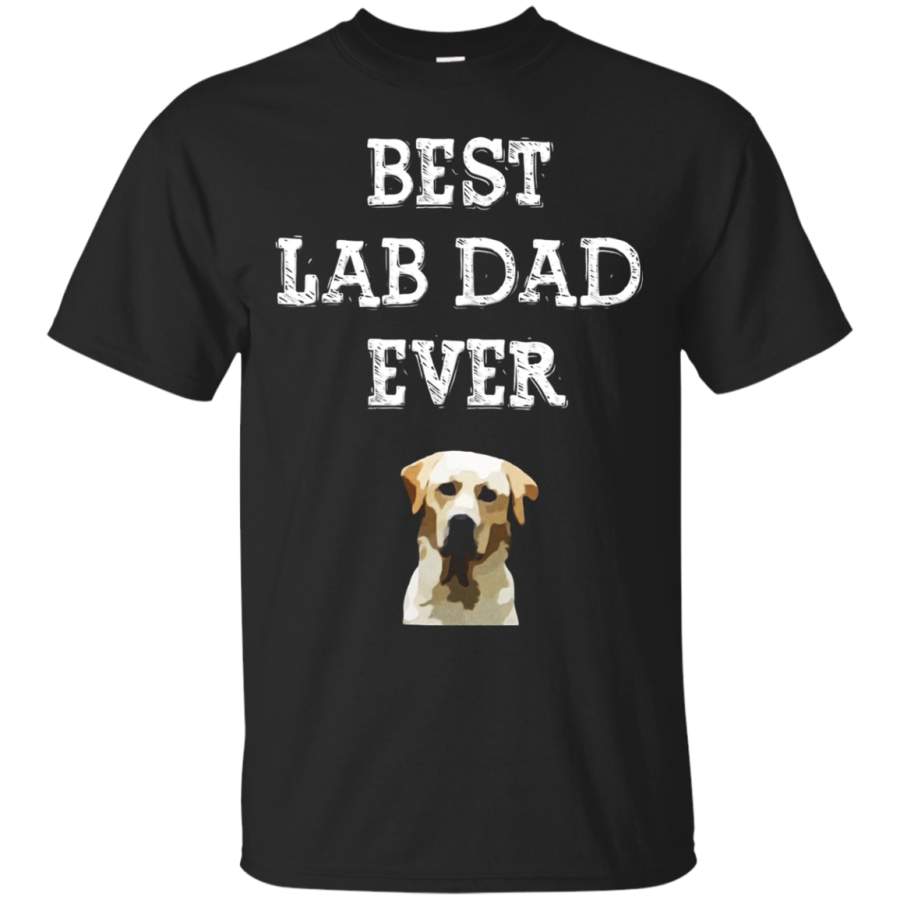 AGR Best Lab Dad Ever Labrador Retriever Shirt Lab Lover Gift