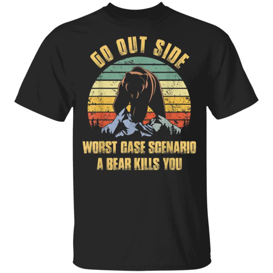 Go Outside Worst Case Scenario A Bear Kills You Vintage Camp T-Shirt