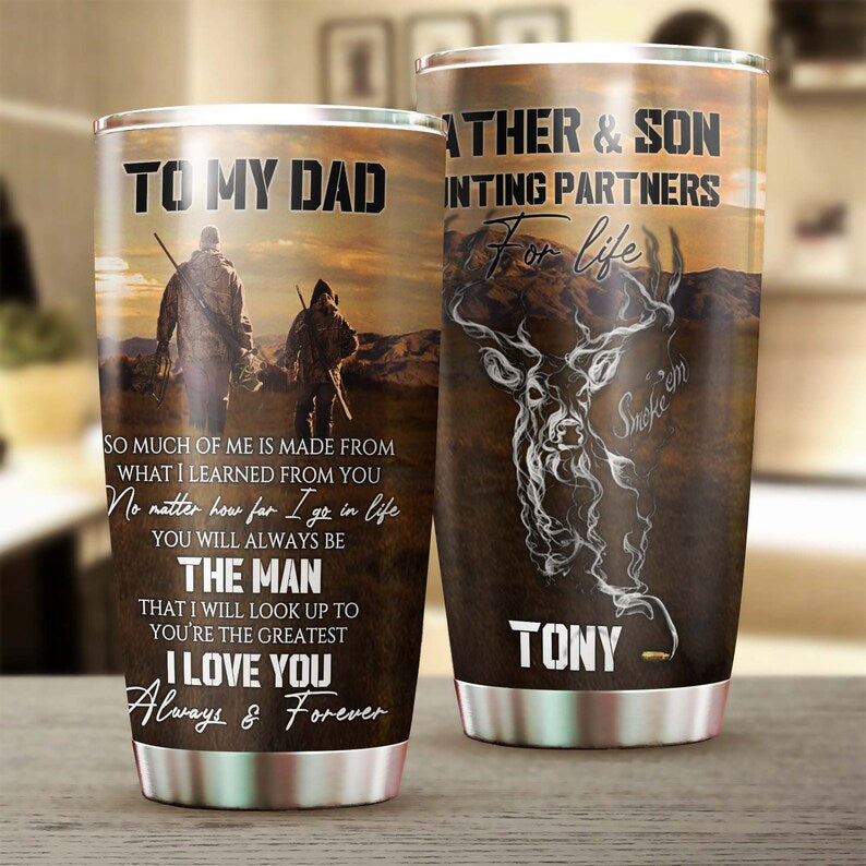 Father Hunting You Are The Greatest Man Personalized Tumbler-Dad Tumbler-Birthday Christmas Gift Father’S Day Gift For Dad From Son