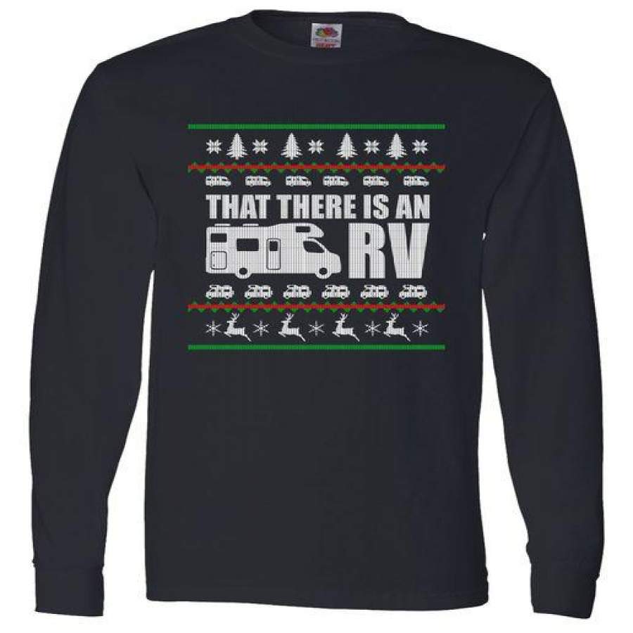 That There Is An RV Ugly Christmas Long Sleeve T-Shirt