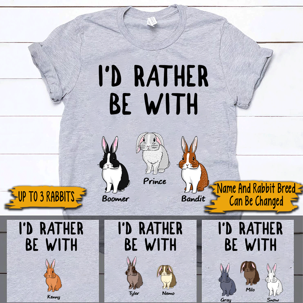 Rabbit Shirt Customized I’d Rather Be With My Rabbits Personalized Gift