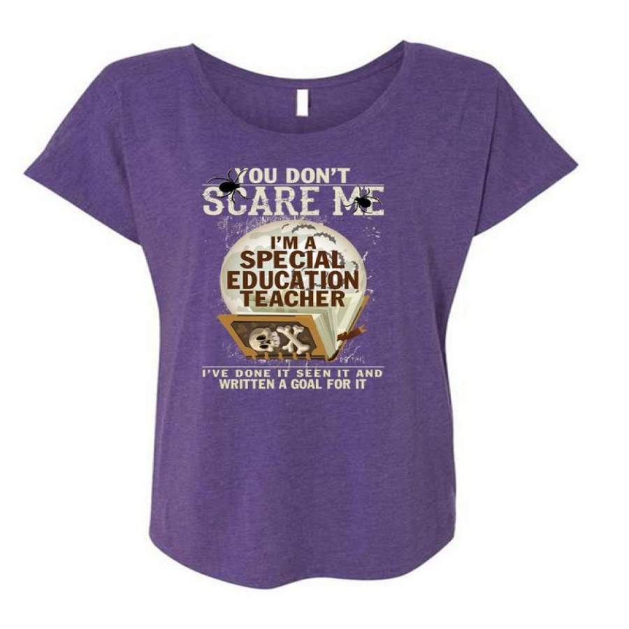 You Don’t Scare Me T Shirt, I’m A Special Education Teacher T Shirt, Cool Shirt (Ladies’ Triblend Dolman Sleeve)