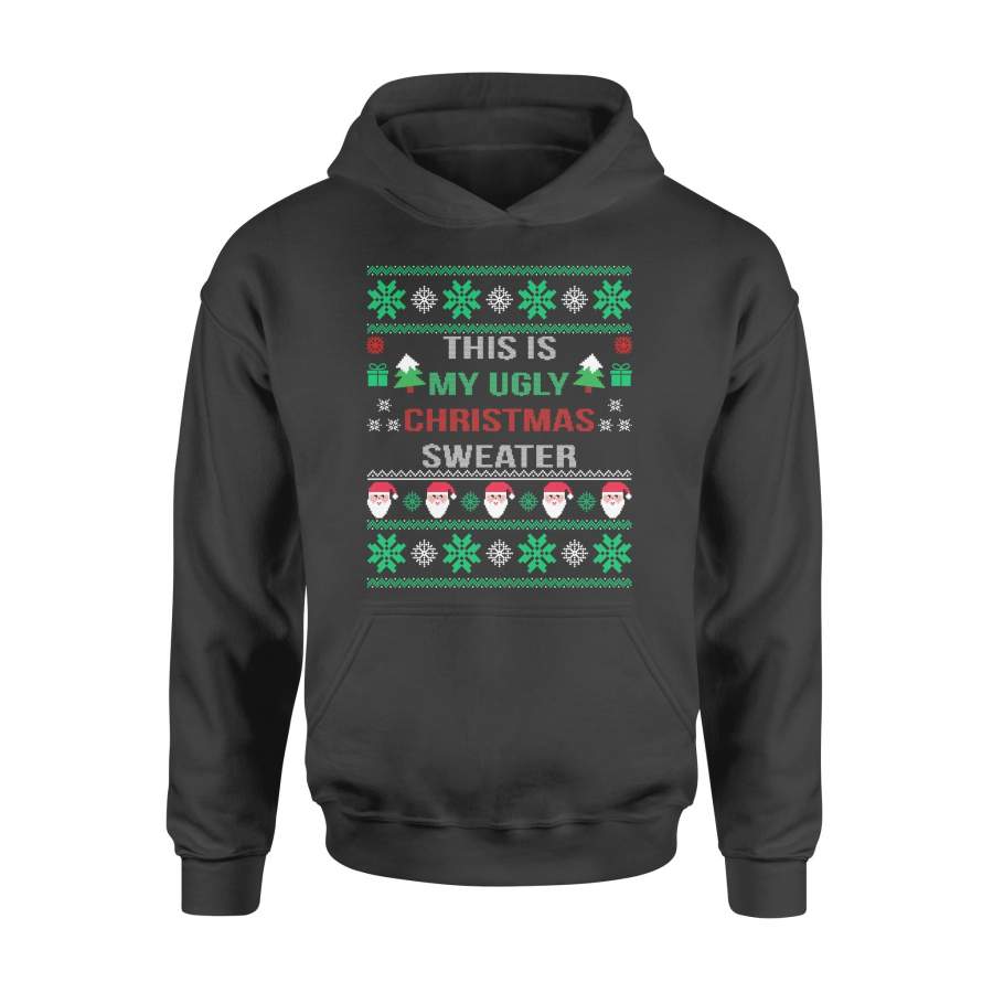 This Is My Ugly Sweater Funny Christmas Gift Hoodie