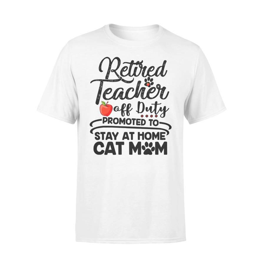 Retired Teacher Off Duty Promoted To Stay At Cat Mom T-shirt