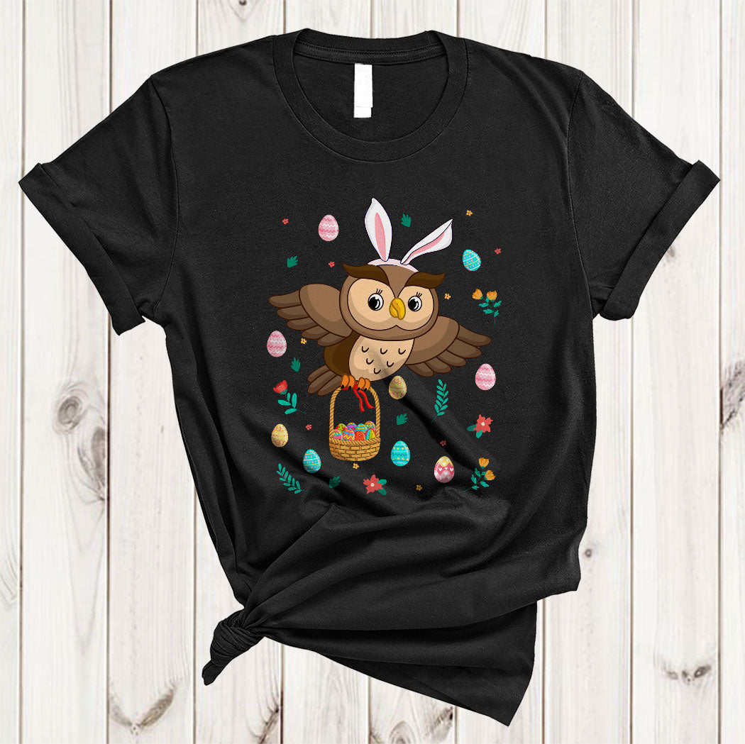 Bunny Owl Bringing Easter Eggs Basket Cute Happy Easter Day Egg Flower Animal Lover Gifts T-Shirt