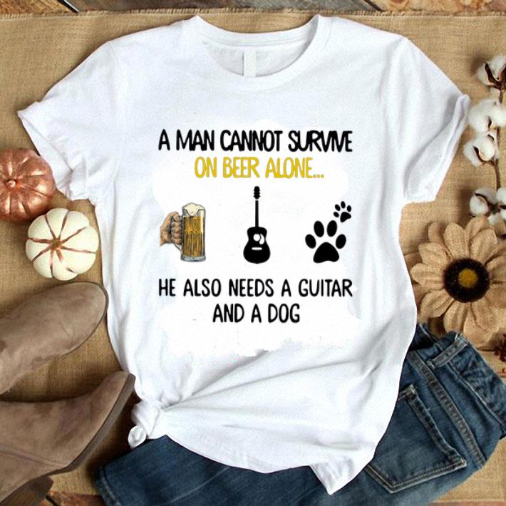 A Man Cannot Survive On Beer Alone He Also Needs A Guitar And A Dog Gift T-shirt