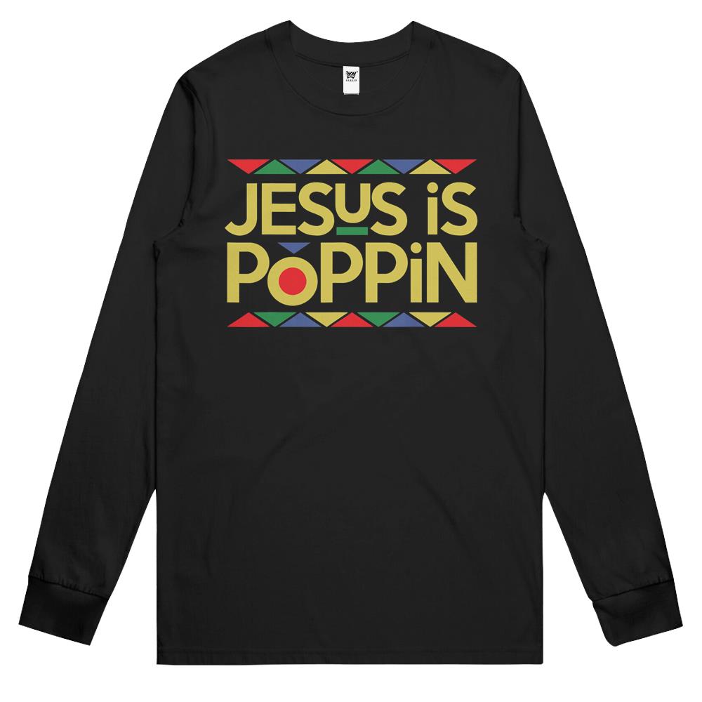 Jesus Is Poppin Long Sleeve T Shirts