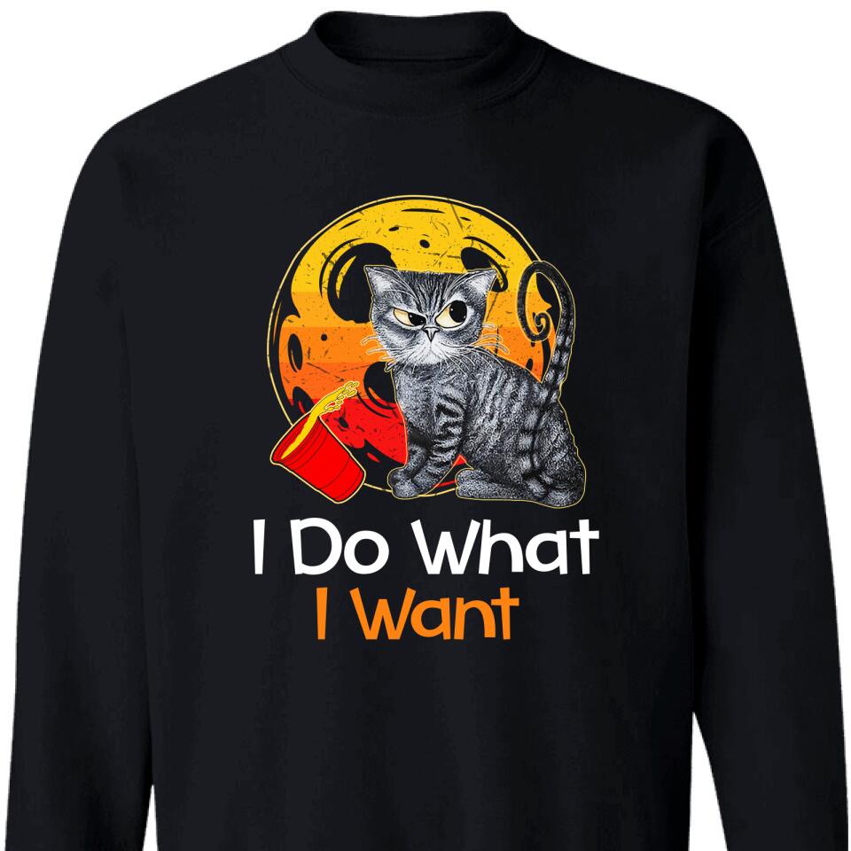 Funny I Do What I Want Sweatshirt, Gift For Cat Lover – Trending Personalized