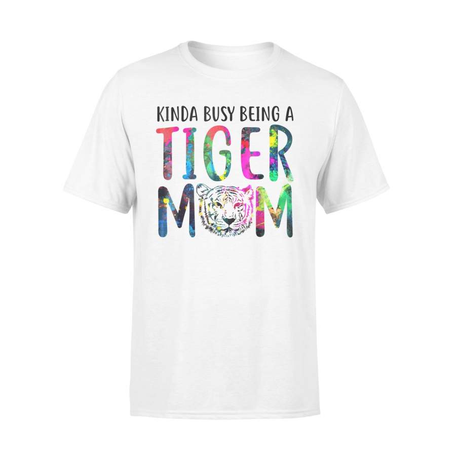 Kinda Busy Being A Tiger Mom Tiger Gift For Mom T Shirt