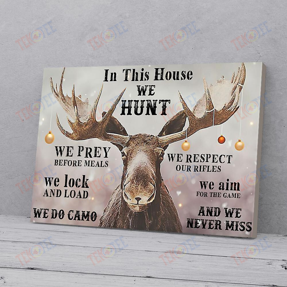 Custom Canvas Prints In This House We Hunt We Prey We Lock And Load Hunting Deer Canvas Artistic Canvas Wall Decor