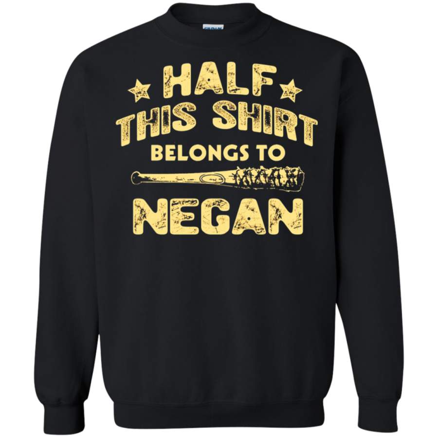 AGR Half This Shirt Belongs To Negan The Walking Dead Sweatshirt