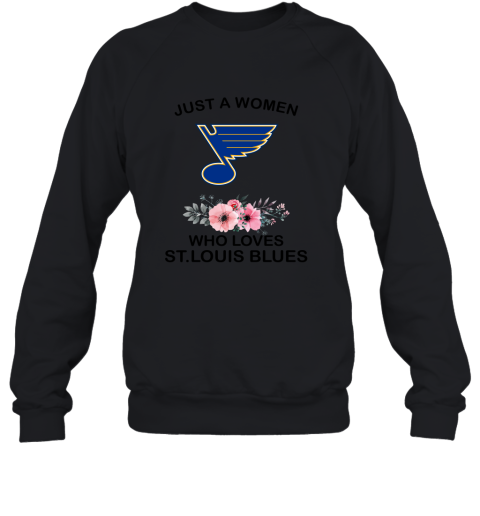 Just A Woman Who Loves St.Louis Blues Hockey Sports 2D Sweatshirt