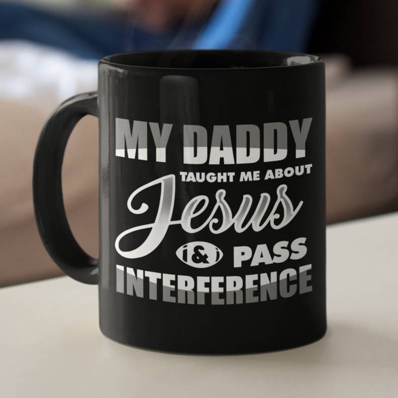 My Daddy taught me about Jesus coffee mug