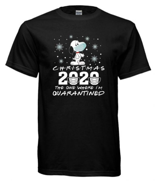 Snoopy Christmas 2020 The One Where I’M Quarantined Cool T-Shirt