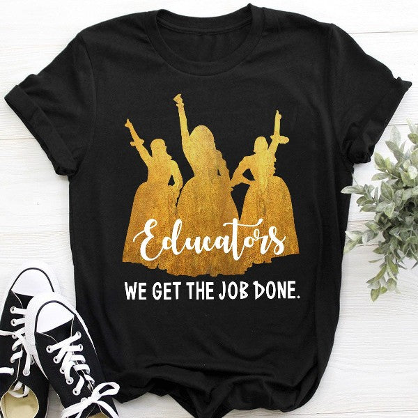 Educators We Get The Job Done Prom Dancing Gift Ideas Standard/Premium T-Shirt